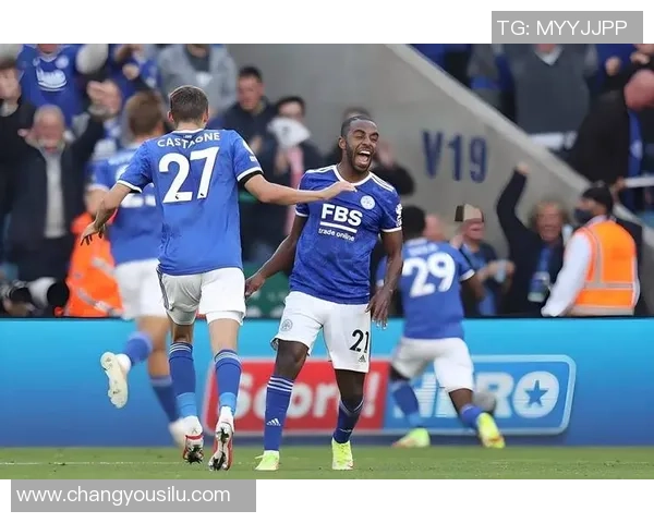 英超激战莱切斯特城主场迎战布莱顿争夺关键三分之战 英超激战莱切斯特城主场迎战布莱顿争夺关键三分之战